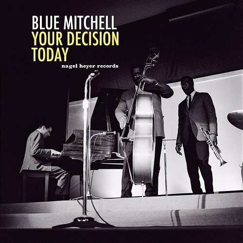 Your Decision Today Blue Mitchell