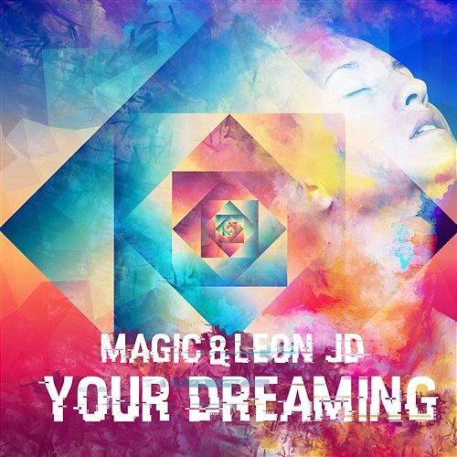 Your Dreaming Magic & Leon JD