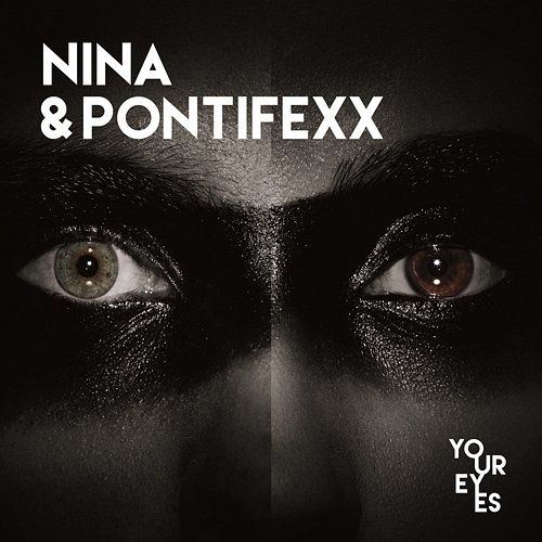 Your Eyes Nina F & Pontifexx