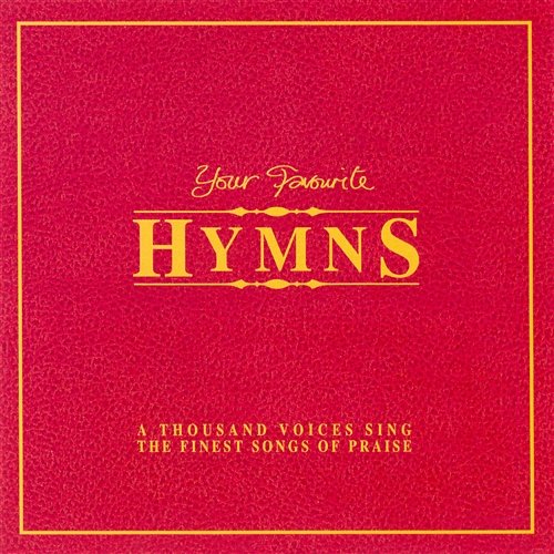 Your Favourite Hymns Ian Tracey, Ian Wells, Liverpool Cathedral Choir, Liverpool Cathedral Brass Ensemble, Massed Choirs from Merseyside