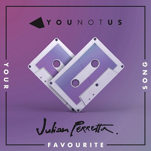 Your Favourite Song YOUNOTUS, Julian Perretta