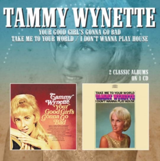 Your Good Girl's Gonna Go Bad / Take Me To Your World Wynette Tammy