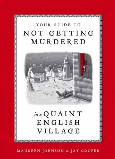 Your Guide to Not Getting Murdered in a Quaint English Village Maureen Johnson