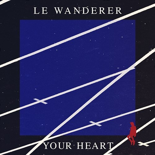 Your Heart Le Wanderer