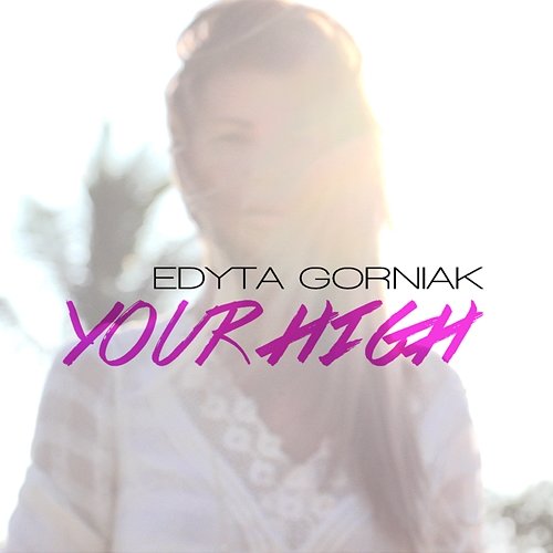 Your High Edyta Gorniak