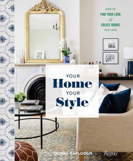 Your Home, Your Style Donna Garlough, Joyelle West