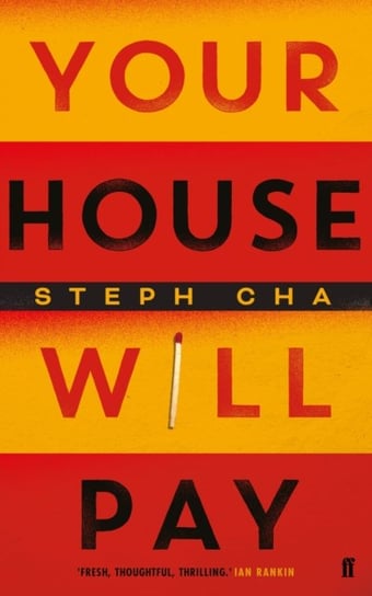 Your House Will Pay. Elegant [and] suspenseful. New York Times Steph Cha
