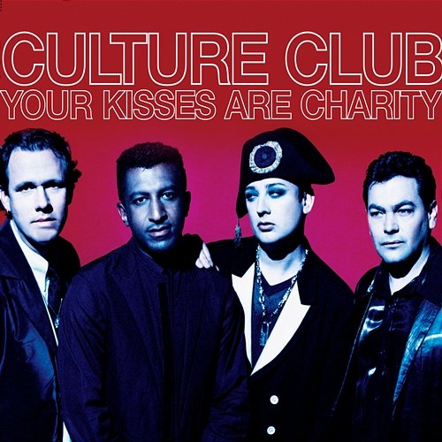Your Kisses Are Charity Culture Club