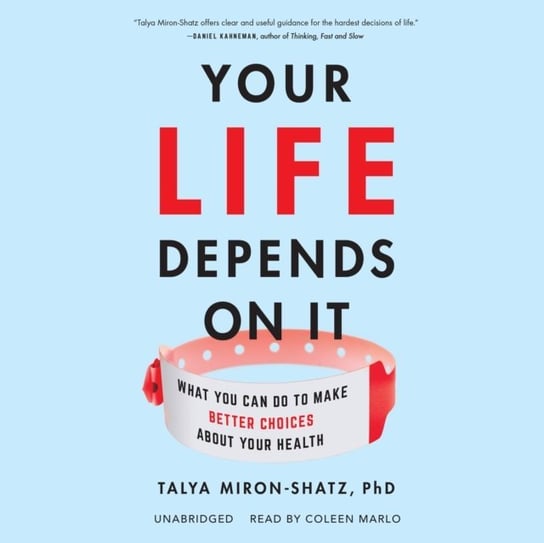 Your Life Depends on It Talya Miron-Shatz