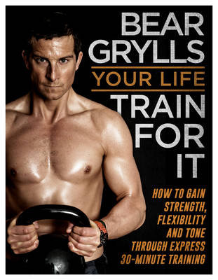 Your Life - Train For It Grylls Bear