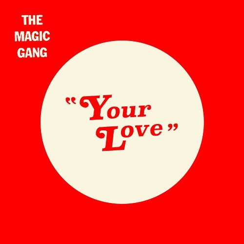 Your Love The Magic Gang
