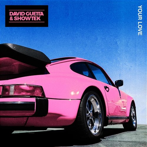 Your Love David Guetta & Showtek