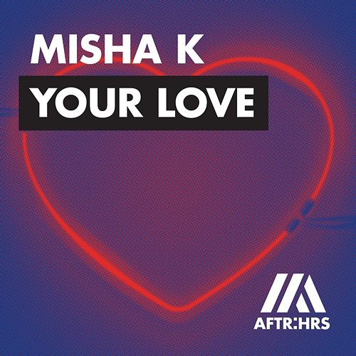 Your Love Misha K