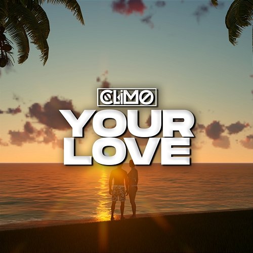 Your Love CLIMO
