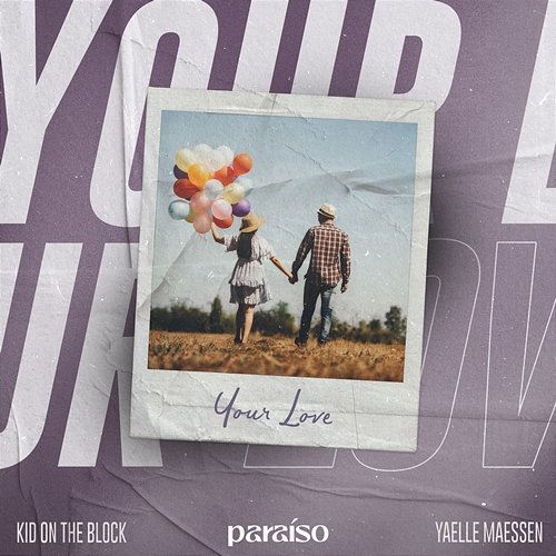 Your Love Kid On The Block & Yaelle Maessen