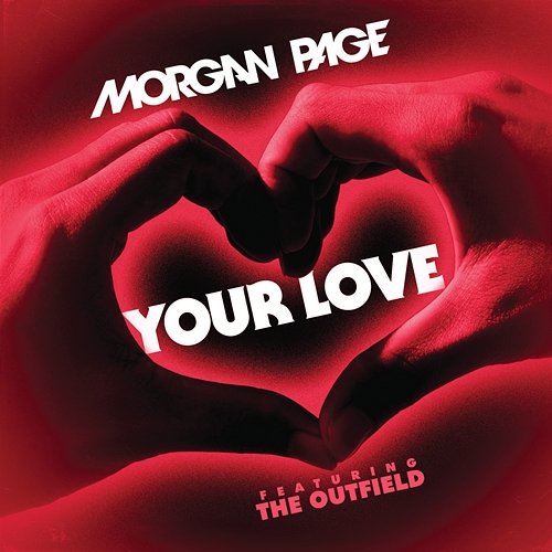 Your Love Morgan Page feat. The Outfield