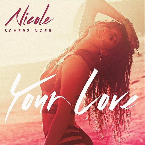 Your Love (Remix) - EP Nicole Scherzinger