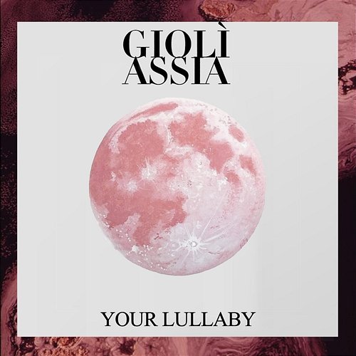 Your Lullaby Giolì & Assia