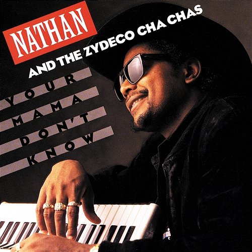 Ain't Gonna Cry No More Nathan And The Zydeco Cha-Chas