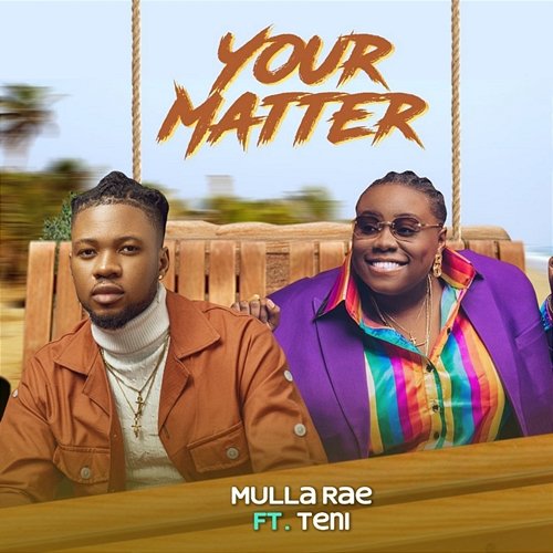 Your Matter Mulla Rae feat. Teni
