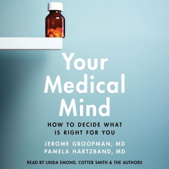Your Medical Mind Hartzband Pamela, Groopman Jerome