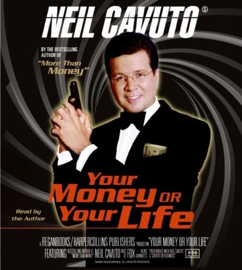 Your Money or Your Life Cavuto Neil