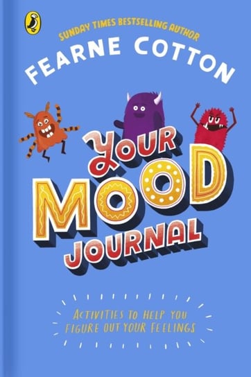 Your Mood Journal: feelings journal for kids by Sunday Times bestselling author Fearne Cotton Cotton Fearne