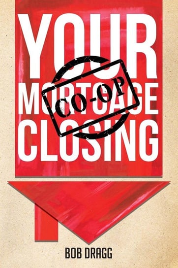 Your Mortgage (CO-OP) Closing Dragg Bob