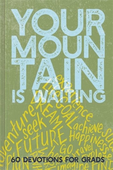 Your Mountain Is Waiting: 60 Devotions for Grads Ellie Claire