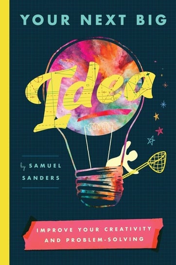 Your Next Big Idea Samuel Sanders