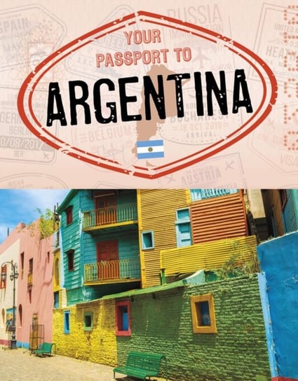 Your Passport to Argentina Dickmann Nancy