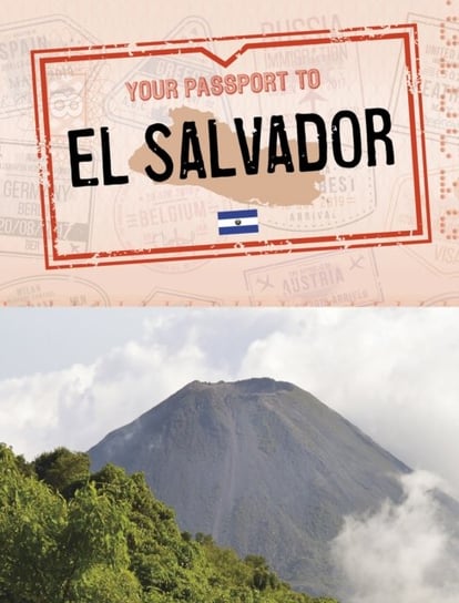 Your Passport to El Salvador Sarah Cords