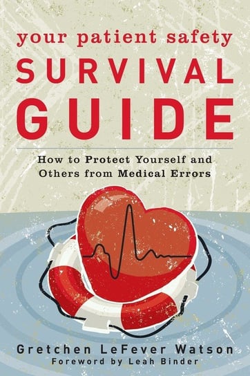 Your Patient Safety Survival Guide Watson Gretchen Lefever