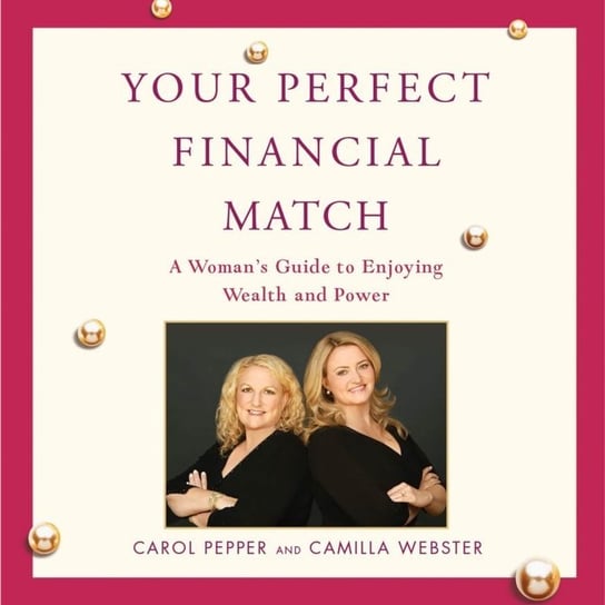 Your Perfect Financial Match Webster Camilla, Pepper Carol