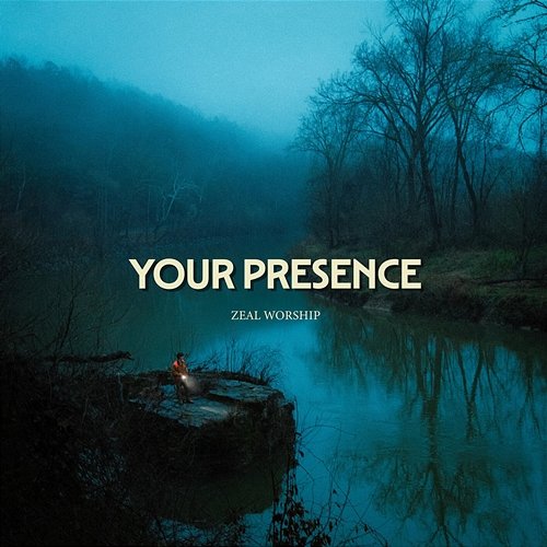 Your Presence Zeal Worship
