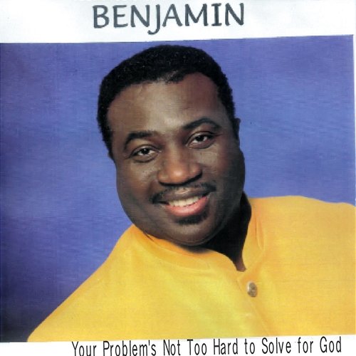 Your Problem's Not Too Hard to Solve for God Benjamin