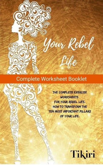 Your Rebel Life Work Booklet Tikiri Herath