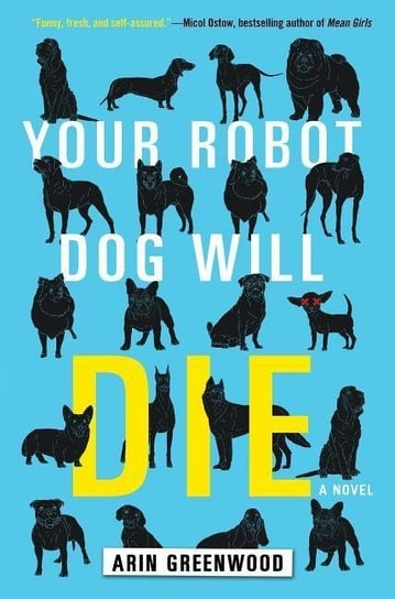 Your Robot Dog Will Die Greenwood Arin