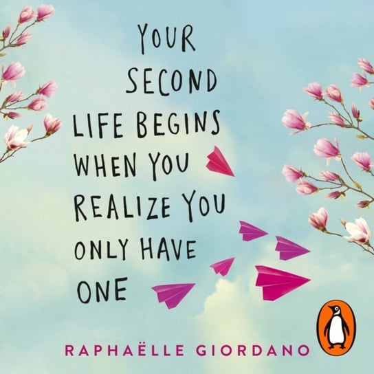 Your Second Life Begins When You Realize You Only Have One Giordano Raphaelle