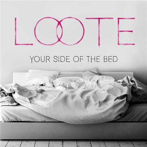 Your Side Of The Bed Loote