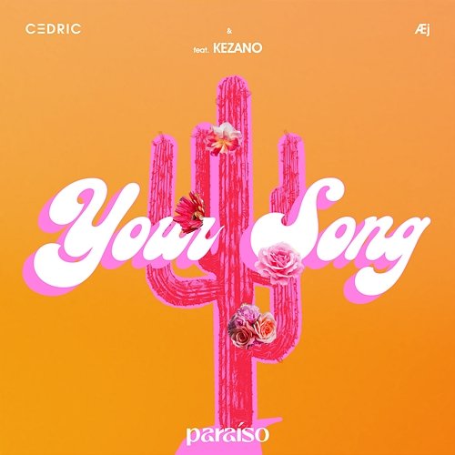 Your Song C3DRIC & Æj feat. Kezano