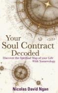 Your Soul Contract Decoded: Discovering the Spiritual Map of Your Life with Numerology David Nicolas