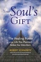 Your Soul's Gift Schwartz Robert