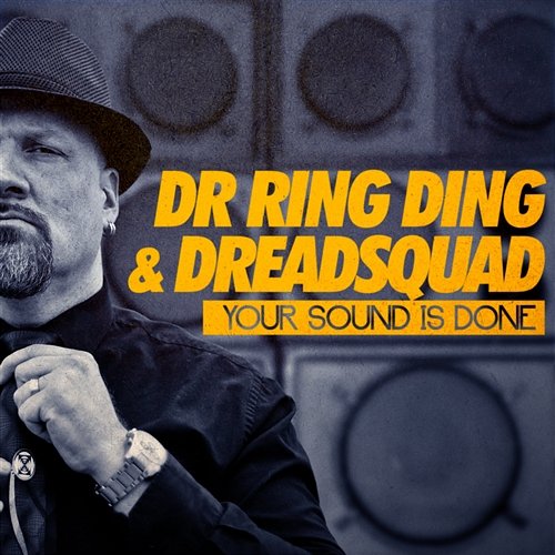 Your Sound Is Done Dr Ring Ding & Dreadsquad