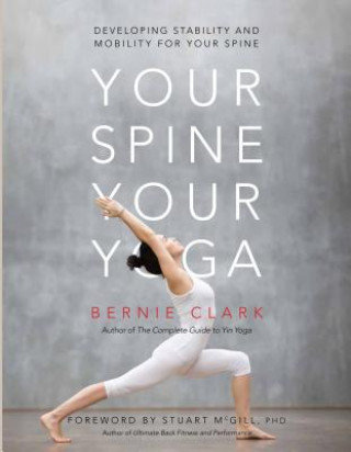 Your Spine, Your Yoga Clark Bernie