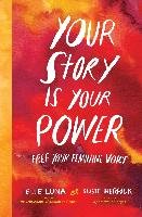 Your Story Is Your Power Luna Elle, Herrick Susie