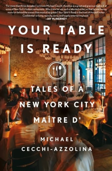Your Table Is Ready: Tales of a New York City Maitre D' St Martin's Press