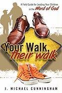 Your Walk, Their Walk Cunningham Michael J.