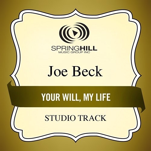 Your Will, My Life Joe Beck
