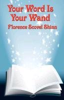 Your Word Is Your Wand Scovel Shinn Florence, Shinn Florence Scovel